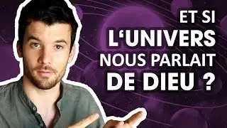 Et si l'univers nous parlait de Dieu ? Quand la science et la spiritualité se rejoignent..