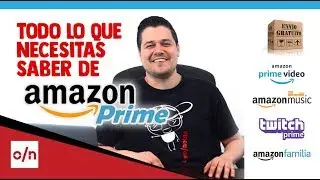 Que es Amazon Prime. Amazon video, Amazon music, Twitch prime y envios rapidos.