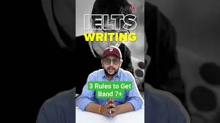 Band 7+ in IELTS Writing with these 3 Rules 
