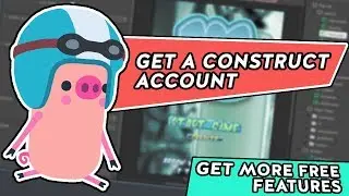 Getting the most out of Construct 3 - Using an account!