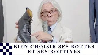 Tout sur les bottes et les bottines ! Parlez-vous le Sartorial ?