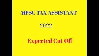 🔥 MPSC Tax Assistant Mains 2021 Expected Cut Off✍️