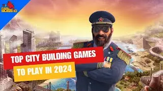 Top City Building Games to Play in 2024