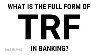 What is the full form of TRF in banking? || QnA Explained