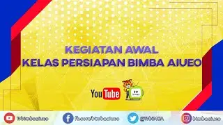 Kegiatan Awal Kelas Persiapan biMBA-AIUEO