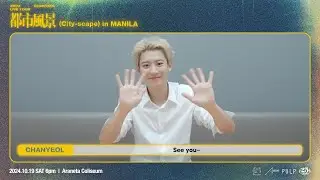 PARK CHANYEOL -  #CHANYEOLinMANILA2024 Greeting Video
