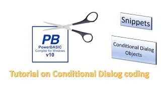 PowerBasic Snippets - Tutorial on Conditional Dialog Objects