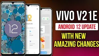 vivo v21e android 12 update rolling out |vivo v21e new update | vivo v21e android 12 update features