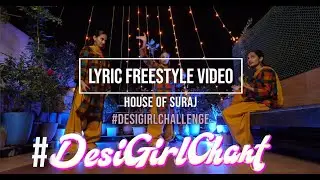 #Desigirlchant song lyrics x freestyle dance video featuring @houseofsuraj