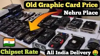 Old Graphic Card Price in Nehru Place | Graphic Card Price in india | GPU Price Nehru Place