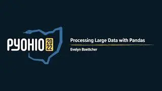 Processing Large Data with Pandas [PyOhio 2022]