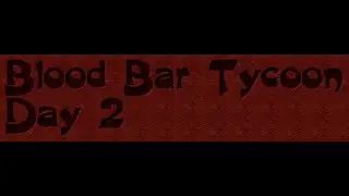 PSYCHESHIRE - Halloween Game - Blood Bar Tycoon - Beta: Day 2