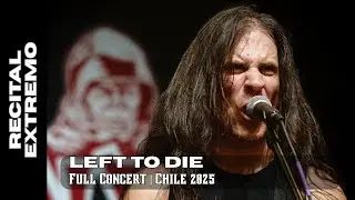 LEFT TO DIE - Full Concert, Live in Chile 2025