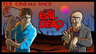 The Evil Dead - The Cinema Snob