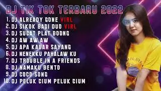 DJ ALREADY GONE REMIX TIK TOK VIRAL - DJ TIK TOK TERBARU 2022 FULL BASS