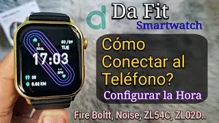 Reloj Inteligente Dafit Cómo Conectar al Teléfono? (Configurar Hora) Smart Watch Da Fit..