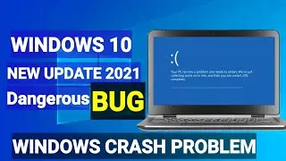 windows 10 -2021 new dangerous bug || windows 10 crash problem | windows 10 this pc ran into problem