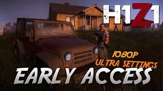 Day One Early Access - H1Z1 Craziness