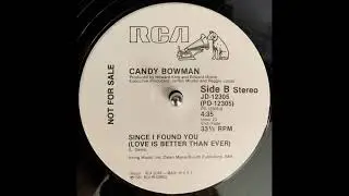 Candy Bowman ~ Since I Found You (Love Is Better Than Ever)