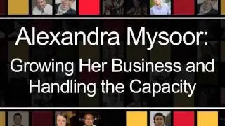 Alexandra Mysoor on Handeling Capacity of her Growing Business