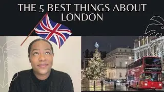 The 5 Best Things About London