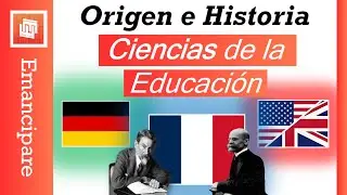 (1/3) Origen e Historia de las Ciencias de la Educación, como nadie te lo habia contado...