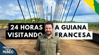 24 HOURS EXPLORING FRENCH GUIANA