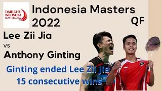 Anthony Ginting ended Lee Zii Jia 15 consecutive wins | Indonesia Masters 2022 | QF | Highlights