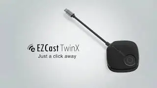 EZCast TwinX | Just a Click Away