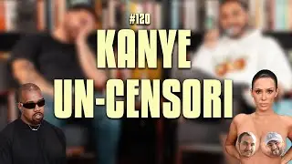 #120 - Kanye Un-Censori