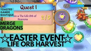 Merge Dragons Easter Event Life Orb Harvest • Tips And Tricks ☆☆☆