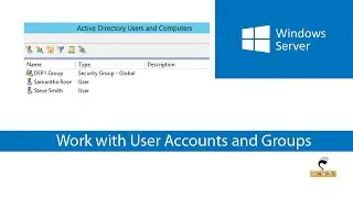 #4 Create User and Group Accounts with Active Directory Users and Computers