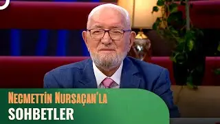 Necmettin Nursaçan'la Sohbetler - 3 Haziran 2023