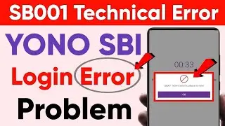 Yono sbi sb001 technical error - yono sb001 error - yono sbi login error problem - yono sb001 error