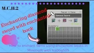 How to Enchant items using Enchanted books in Minecraft with IceDog505