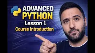 Advanced Python Programming – Lesson 1: Course Introduction