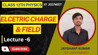 Electric charge and field class 12| Lecture-6| IITJEE | NEET | #Physics #SaralScience