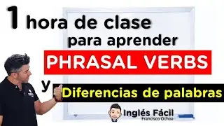 1 hora de clase para aprender PHRASAL VERBS y diferencias entre algunas palabras en ingles.