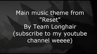 Main music theme from the Game 'Reset' (Gamejam game)
