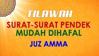 Bacaan Merdu Al-Quran Surat-Surat Pendek | Juz Amma | Saritilawah