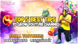 🥳 TOP 5 BEST TIPS FOR SMALL YOUTUBERS IN TAMIL 🔥| #KGGAMERFF #tips #youtubetips #reach