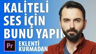 Ses Kalınlaştırma Premiere Pro (Eklentisiz Kaliteli Ses)