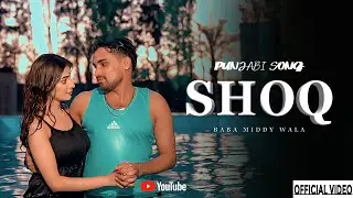 Shoq  (Official Video) Baba Middy Wala  | punjabi song 2025