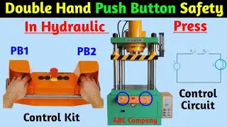 Double Hand Push Button Control System in Press । Uses Safety & Wiring of Double Push Button Control