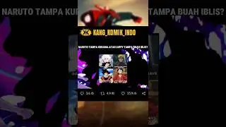 NARUTO TAMPA KURAMA ATAU LUFFY TAMPA BUAH IBLIS?