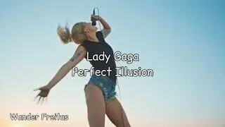 Lady Gaga - Perfect illusion (tradução)