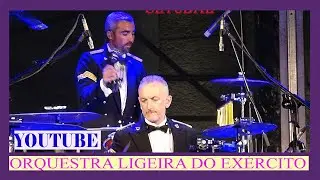 ORQUESTRA LIGEIRA DO EXÉRCITO - DIA DE BOCAGE