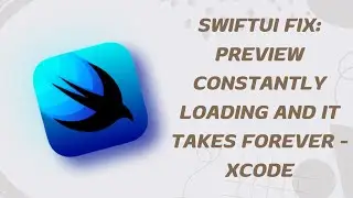SwiftUI FIX: Preview constantly loading and it takes forever - Xcode