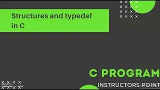 Structure and typedef in C Programming