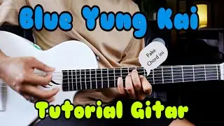 Tutorial Gitar Yung kai - Blue | LENGKAP DENGAN MELODI INTRO DAN SOLO